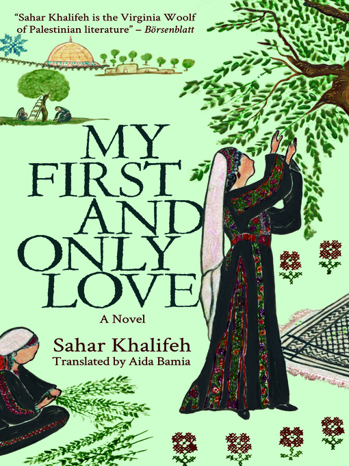 Title details for My First and Only Love by Sahar Khalifeh - Available